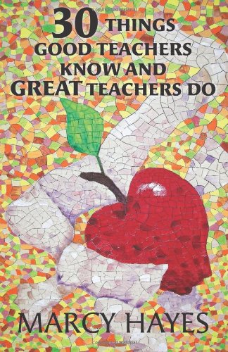 30 Things Good Teachers Know and Great Teachers Do  N/A 9781491241554 Front Cover