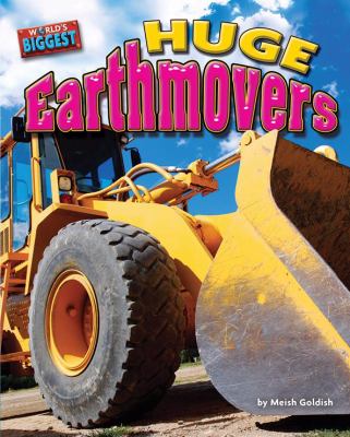 Huge Earthmovers   2010 9781597169554 Front Cover