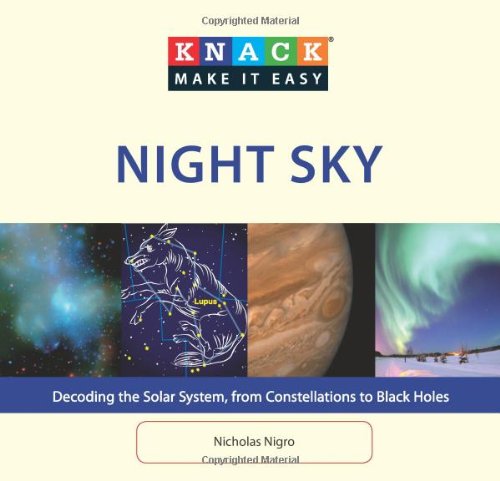 Night Sky Decoding the Solar System, from Constellations to Black Holes  2010 9781599219554 Front Cover
