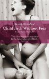Childbirth Without Fear The Principles and Practice of Natural Childbirth 2nd 2013 (Revised) 9781780660554 Front Cover