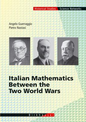 Italian Mathematics Between the Two World Wars   2006 9783764365554 Front Cover