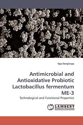 Antimicrobial and Antioxidative Probiotic Lactobacillus Fermentum Me-3  N/A 9783838305554 Front Cover
