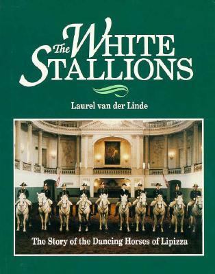 White Stallions : The Story of the Dancing Horses of Lipizza N/A 9780027590555 Front Cover
