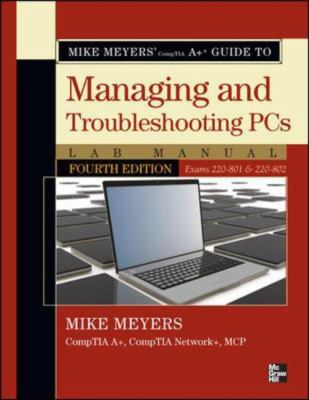 Managing and Troubleshooting PCs  4th 2013 9780071795555 Front Cover