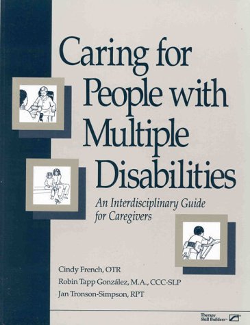 Caring for People with Multiple Disabilities : An Interdisciplinary Guide for Caregivers N/A 9780127845555 Front Cover