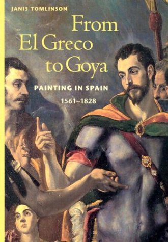 From el Greco to Goya Painting in Spain 1561-1828  1998 9780131833555 Front Cover