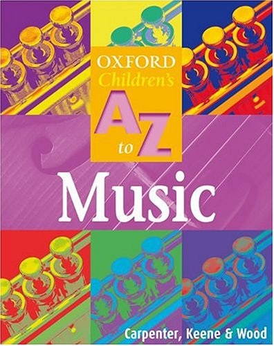 The Oxford Children's A-Z of Music (Oxford Children's A-Z) N/A 9780199112555 Front Cover