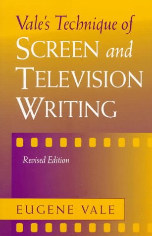 Vale's Technique of Screen and Television Writing  2nd 1998 (Revised) 9780240803555 Front Cover
