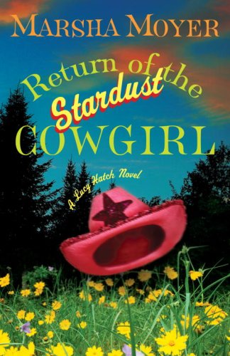 Return of the Stardust Cowgirl A Lucy Hatch Novel  2008 9780307351555 Front Cover