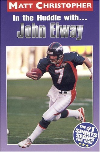 In the Huddle with... John Elway  N/A 9780316133555 Front Cover