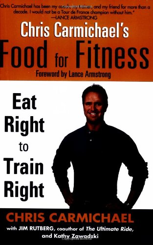 Chris Carmichael's Food for Fitness Eat Right to Train Right  2004 9780425202555 Front Cover