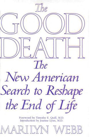 Good Death The New American Search to Reshape the End of Life N/A 9780553095555 Front Cover