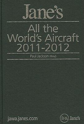 Jane's All the World's Aircraft 2011 - 2012:  2011 9780710629555 Front Cover