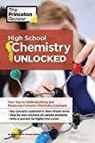 High School Chemistry Unlocked Your Key to Understanding and Mastering Complex Chemistry Concepts N/A 9781101921555 Front Cover