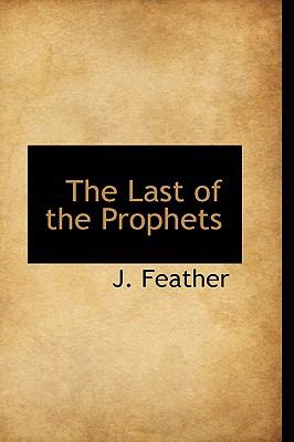 Last of the Prophets  N/A 9781110493555 Front Cover