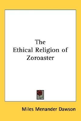 Ethical Religion of Zoroaster  N/A 9781432610555 Front Cover