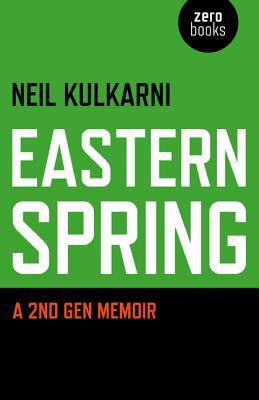 Eastern Spring A 2nd Gen Memoir  2012 9781846949555 Front Cover