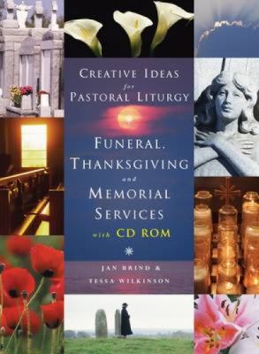 Creative Ideas for Pastoral Liturgy Funerals, Thanksgiving and Memorial Services  2008 9781853118555 Front Cover