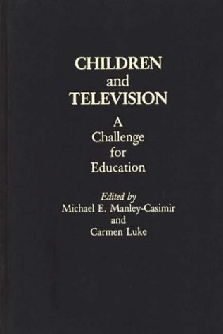 Children and Television A Challenge for Education  1987 9780275923556 Front Cover