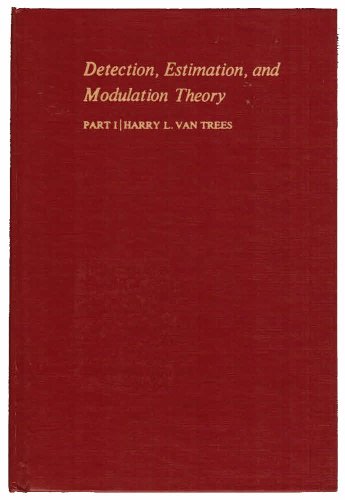 Detection, Estimation and Linear Modulation Theory  1st 1968 9780471899556 Front Cover