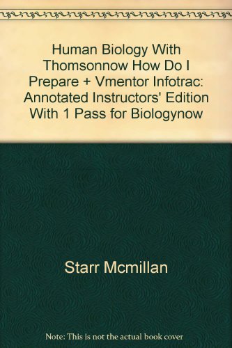Human Biology With Thomsonnow How Do I Prepare + Vmentor Infotrac: Annotated Instructors' Edition With 1 Pass for Biologynow  2007 9780495125556 Front Cover