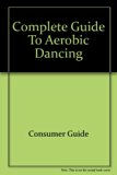 Complete Guide to Aerobic Dancing N/A 9780517375556 Front Cover