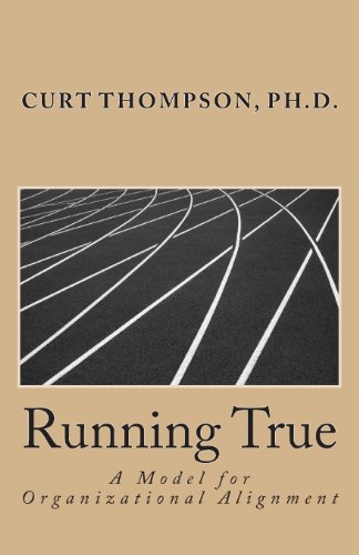 Running True A Model for Organizational Alignment N/A 9780615781556 Front Cover