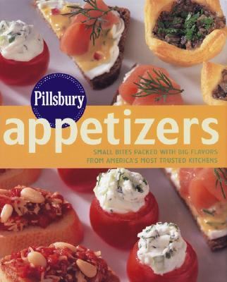Pillsbury Appetizers Small Bites Packed with Big Flavors from America's Most Trusted Kitchens  2002 9780764588556 Front Cover