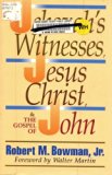 Jehovah's Witnesses, Jesus Christ, and the Gospel of John  N/A 9780801009556 Front Cover