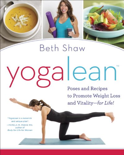 YogaLean Poses and Recipes to Promote Weight Loss and Vitality-For Life!  2014 9780804178556 Front Cover