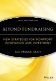 Beyond Fundraising New Strategies for Nonprofit Innovation and Investment 2nd 2005 9781118573556 Front Cover