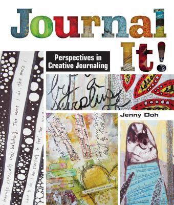 Journal It! Perspectives in Creative Journaling  2012 9781454703556 Front Cover