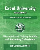 Excel University Volume 2 - Featuring Excel 2010 for Windows Microsoft Excel Training for CPAs and Accounting Professionals N/A 9781484979556 Front Cover