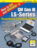How to Use and Upgrade to GM Gen III LS-Series Powetrain Control Systems:   2013 9781613250556 Front Cover