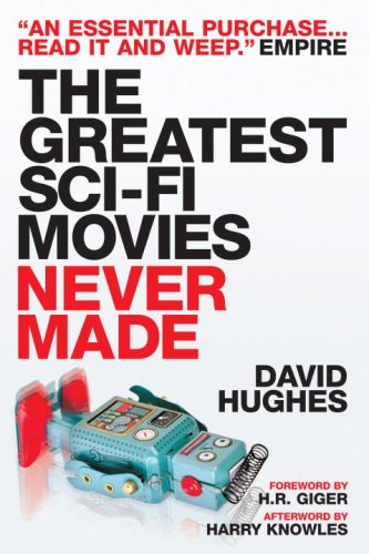 Greatest Sci-Fi Movies Never Made   2008 (Revised) 9781845767556 Front Cover
