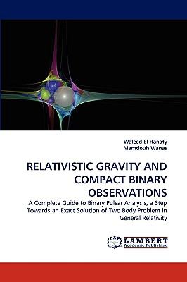 Relativistic Gravity and Compact Binary Observations  N/A 9783838369556 Front Cover