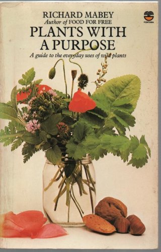 Plants with a Purpose A Guide to the Everyday Uses of Wild Plants  1979 9780006355557 Front Cover