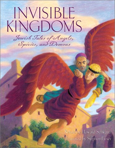 Invisible Kingdoms : Jewish Tales of Angels, Spirits, and Demons  2002 9780060278557 Front Cover