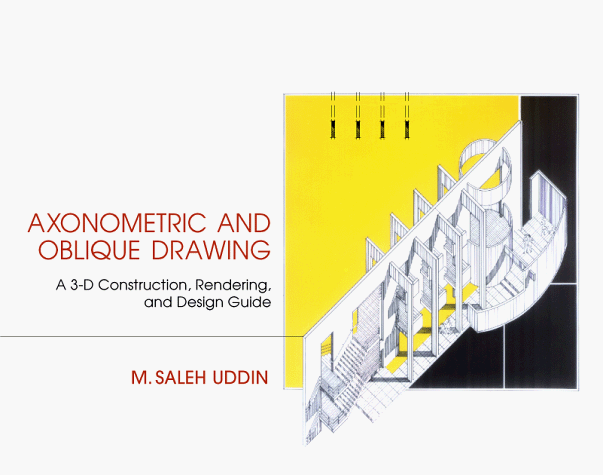 Axonometric Drawing A 3-D Construction, Rendering and Design Guide  1996 9780070657557 Front Cover