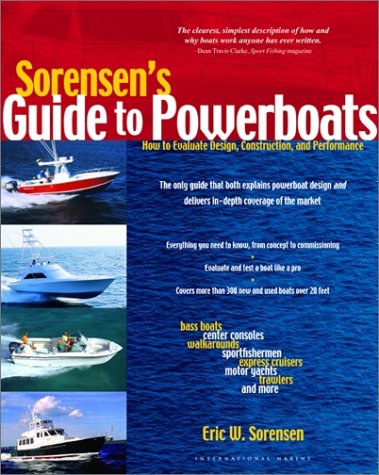 Sorensen's Guide to Powerboats How to Evaluate Design, Construction, and Performance  2002 9780071379557 Front Cover