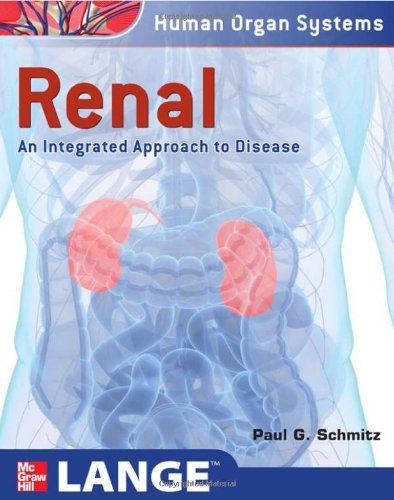 Renal: an Integrated Approach to Disease Integrated and Transitional Approach  2012 9780071621557 Front Cover