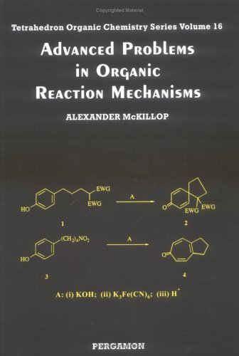 Advanced Problems in Organic Reaction Mechanisms  2nd 1997 9780080432557 Front Cover
