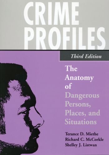 Crime Profiles The Anatomy of Dangerous Persons, Places, and Situations 3rd 2006 9780195330557 Front Cover
