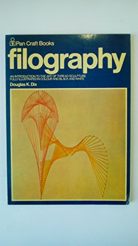 Filography An Introduction to Thread Sculpture  1975 9780330241557 Front Cover