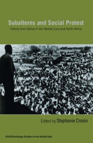 Subalterns and Social Protest History from below in the Middle East and North Africa  2008 9780415423557 Front Cover