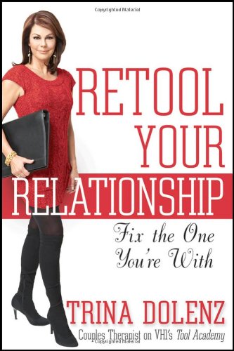 Retool Your Relationship Fix the One You're With  2010 9780470633557 Front Cover