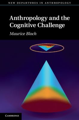 Anthropology and the Cognitive Challenge   2012 9780521803557 Front Cover
