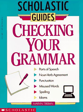 Scholastic Guide: Checking Your Grammar  N/A 9780590494557 Front Cover