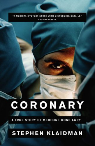 Coronary A True Story of Medicine Gone Awry N/A 9780743267557 Front Cover