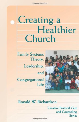 Creating a Healthier Church Family Systems Theory, Leadership, and Congregational Life N/A 9780800629557 Front Cover